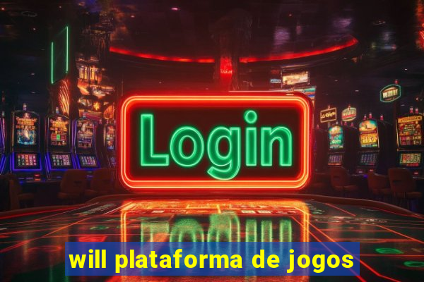 will plataforma de jogos